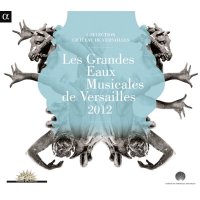 Various: Les Grandes Eaux Musicales De Versailles 2012