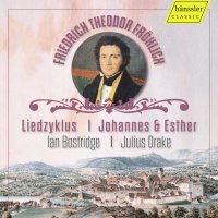 Friedrich Theodor Fröhlich (1803-1836): Liederzyklus "Johannes und Esther"