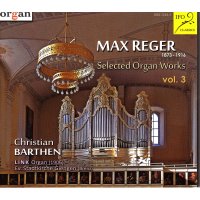 Max Reger (1873-1916): Orgelwerke