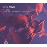 Peter Eötvös (1944-2024): Orchesterwerke "Gliding"