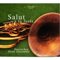 Various: Deutsches Horn Ensemble - Salut a la foret