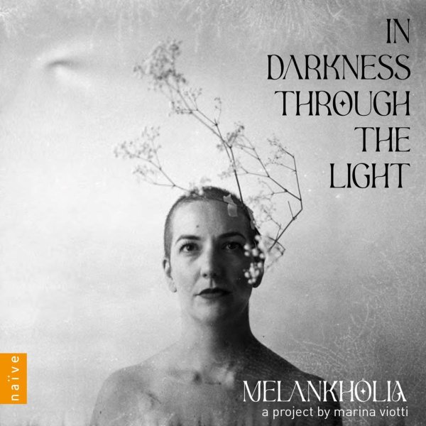 Marina Viotti / Melankholia - In Darkness through the Light