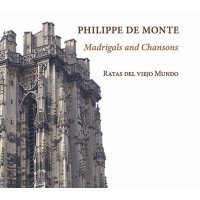 Philippe de Monte (1521-1603): Madrigale & Chansons