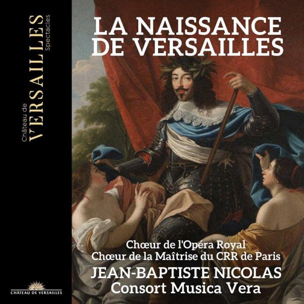 Various: La Naissance de Versailles - Mass for the consecration of the chateau of Louis XIII