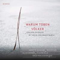 Various: Julius Berger & Annette Schavan - Warum toben die Völker (Psalmen im Dialog mit Musik von Ernest Bloch)