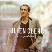 Julien Clerc: Fou, Peut-Etre