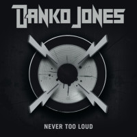 Danko Jones: Never Too Loud