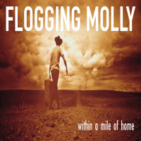 Flogging Molly: Within A Mile Of Home