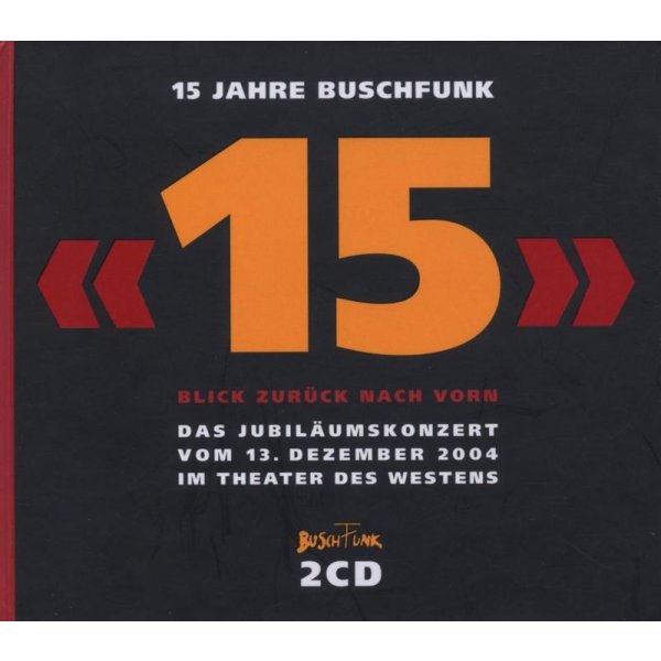 Various: 15 Jahre Buschfunk: Das Jubiläumskonzert 2004