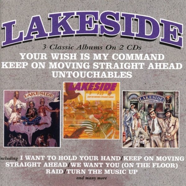 Lakeside: Your Wish Is My Command / Keep On Moving Straight / Untouchables