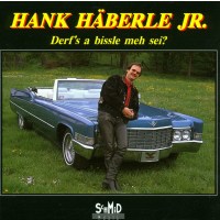 Hank Häberle Jr.: Derfs a bissle meh sei