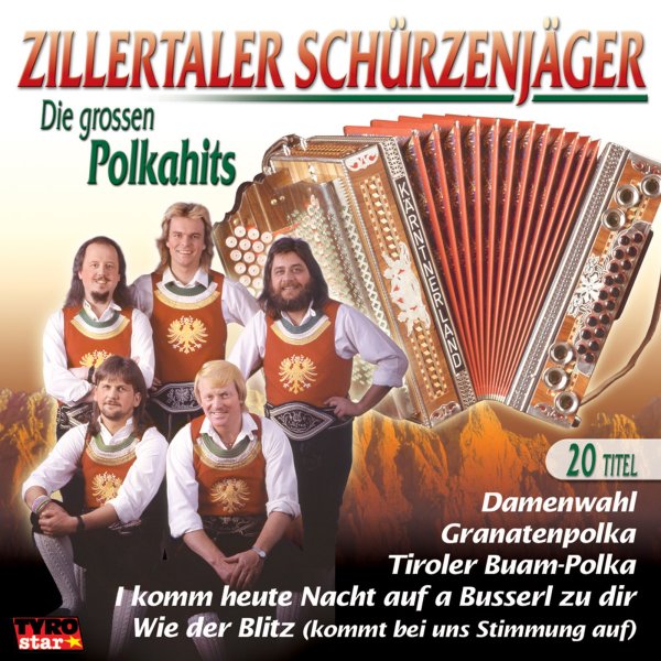 Zillertaler Schürzenjäger: Die großen Polkahits