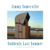 Jimmy Somerville: Suddenly Last Summer (10th Anniversary Expanded Edition)