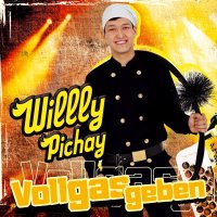 Willly Pichay - Der musizierende Rauchfangkehrer: Vollgas geben