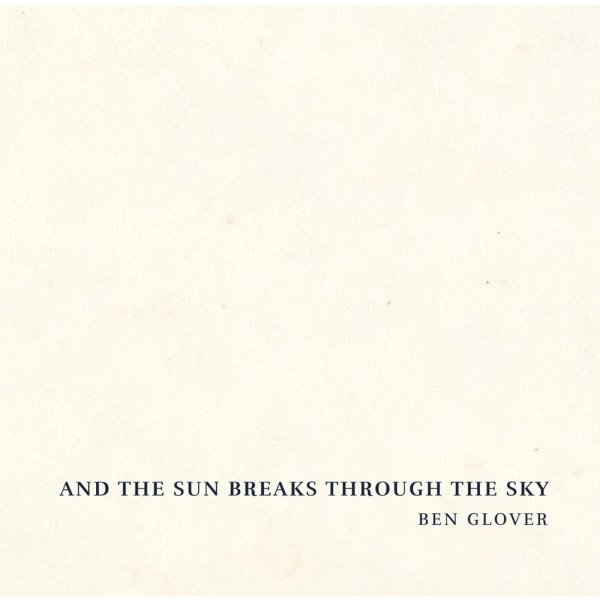 Ben Glover: And The Sun Breaks Through The Sky