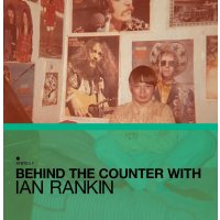 Various: Behind The Counter With Ian Rankin