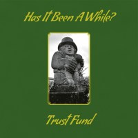 Trust Fund: Has It Been A While?