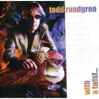 Todd Rundgren: With A Twist