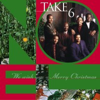 Take 6: We Wish You A Merry Christmas