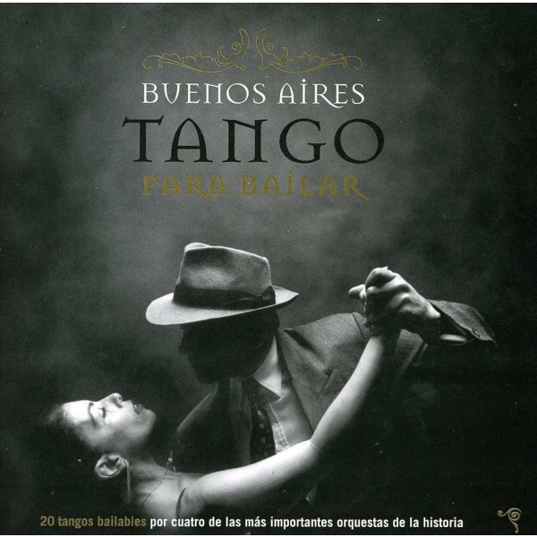 Buenos Aires Tango Para Baila: Buenos Aires Tango Para Bailar