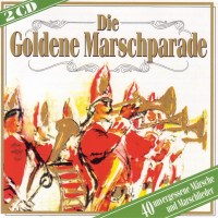 Various Artists: Die Goldene Marschparade