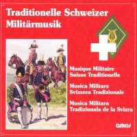 Various Artists: Trad. Schweizer Militärmusik