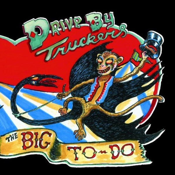 Drive-By Truckers: The Big To Do