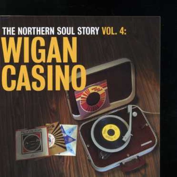 Various: The Northern Soul Story Vol. 4 - Wigan Casino