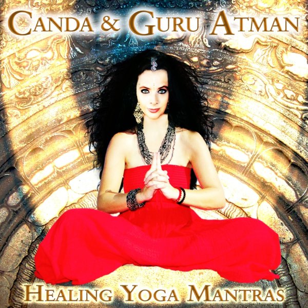 Canda & Guru Atman: Healing Yoga Mantras