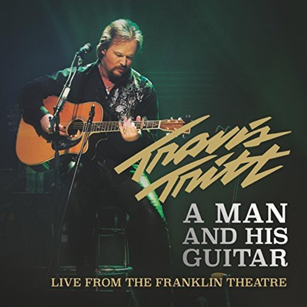 Travis Tritt: A Man And His Guitar: Live Fom The Franklin Theatre