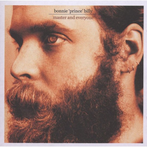 Bonnie Prince Billy: Master And Everyone