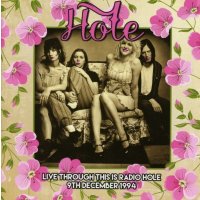 Hole: Live Through This Is Radio Hole 9th December 1994