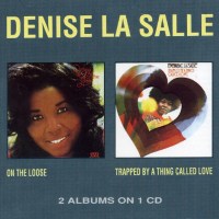 Denise LaSalle: On Loose/Trapped By A Thing Ca