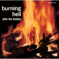 John Lee Hooker: Burning Hell (+8 Bonus Tracks)