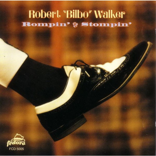 Robert Bilbo Walker: Rompin & Stompin