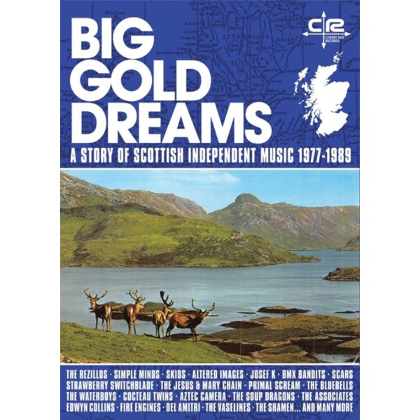 Various: Big Gold Dreams: A Story Of Scottish Independent Music 1977 - 1989