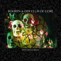 Bohren & Der Club Of Gore: Patchouli Blue