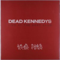 Dead Kennedys: Live At The Deaf Club