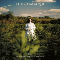 Thy Catafalque: XII - A Gyönyörü Almok...