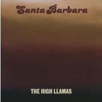 The High Llamas: Santa Barbara (remastered)