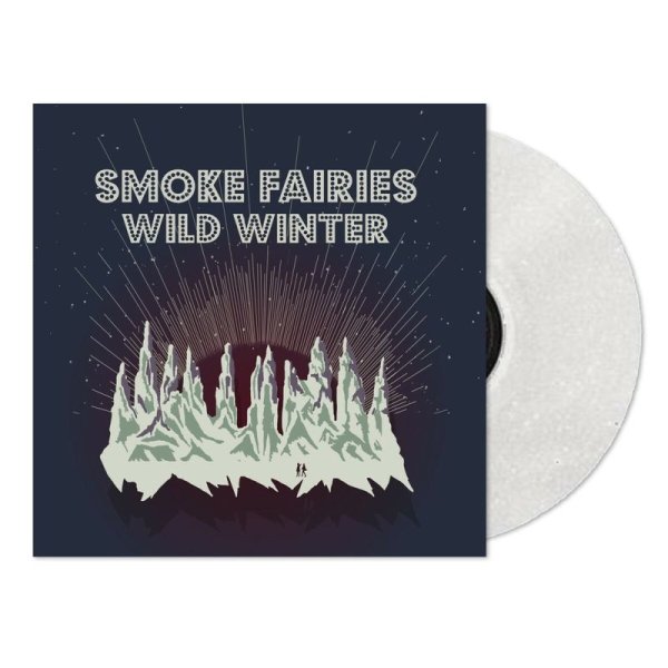 Smoke Fairies: Wild Winter (Limited Edition) (Snowglobe Blizzard Vinyl)