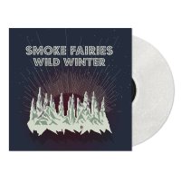 Smoke Fairies: Wild Winter (Limited Edition) (Snowglobe Blizzard Vinyl)